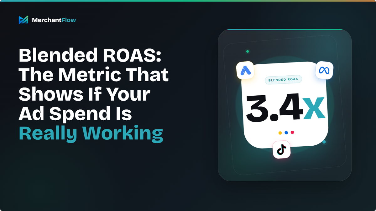Blended ROAS: The Ecommerce Metric That Shows If Your Ad Spend Is Really Working